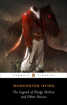 PENGUIN CLASSICS : THE LEGEND OF SLEEPY HOLLOW AND OTHER STO