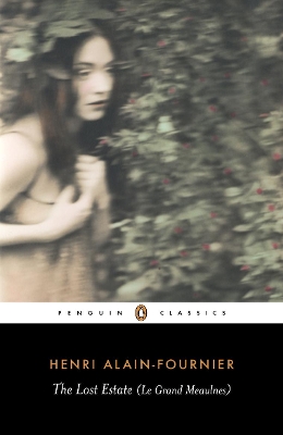 PENGUIN CLASSICS : THE LOST ESTATE (THE GRAND MEAUNES) PB B
