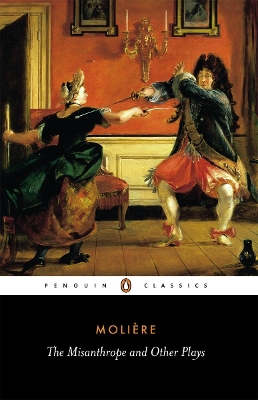 PENGUIN CLASSICS : THE MISSANTHROPE AND OTHER PLAYS PB B FOR