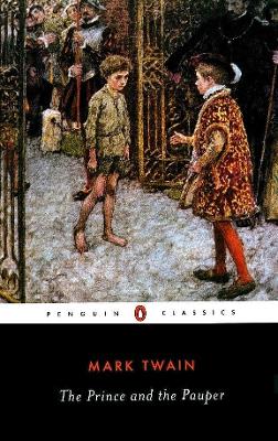 PENGUIN CLASSICS : THE PRINCE AND THE PAUPER PB B - MARK TWA