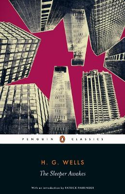 PENGUIN CLASSICS : THE SLEEPER AWAKES PB B FORMAT - H. G. WE
