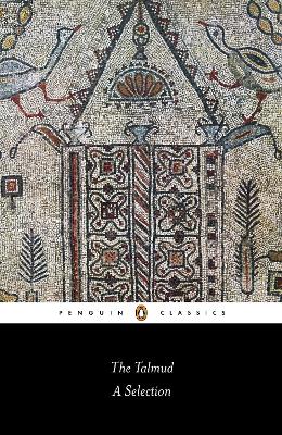PENGUIN CLASSICS : THE TALMUD: A SELECTION PB B FORMAT - NOR