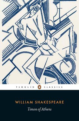 PENGUIN CLASSICS : TIMON OF ATHENS PB - WILLIAM SHAKESPEARE-