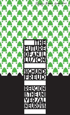 PENGUIN GREAT IDEAS : THE FUTURE OF AN ILLUSION PB A FORMAT
