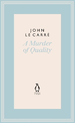 PENGUIN HARDBACK CLASSICS : A MURDER OF QUALITY HC - JOHN LE