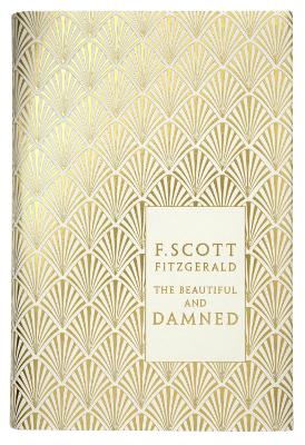 PENGUIN HARDBACK CLASSICS : THE BEAUTIFUL AND DAMNED ANNIVER