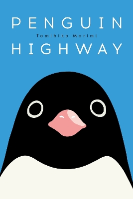 PENGUIN HIGHWAY HC - TOMIHIKO MORIMI