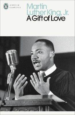 PENGUIN MODERN CLASSICS : A GIFT OF LOVE -  MARTIN LUTHER KI