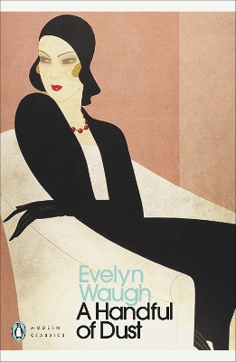 PENGUIN MODERN CLASSICS : A HANDFUL OF DUST PB B - EVELYN WA