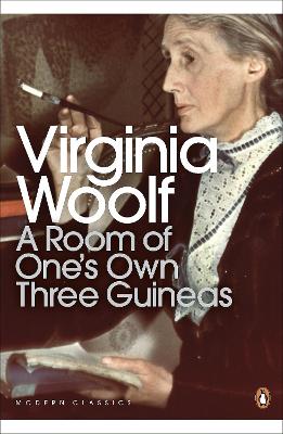 PENGUIN MODERN CLASSICS : A ROOM OF ONES OWN/ THREE GUINEAS