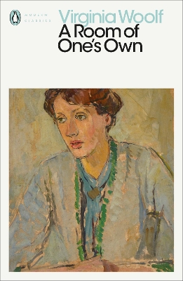 PENGUIN MODERN CLASSICS : A ROOM OF ONES OWN - VIRGINIA WOOL