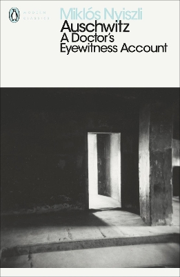 PENGUIN MODERN CLASSICS : AUSCHWITZ: A DOCTORS EYEWITNESS AC