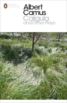 PENGUIN MODERN CLASSICS : CALIGULA AND OTHER PLAYS PB B FORM