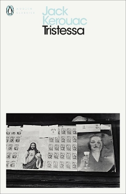 PENGUIN-MODERN-CLASSICS-CLASSICS-TRISTESSA-JACK-KEROUAC.jpg PENGUIN MODERN CLASSICS : CLASSICS TRISTESSA - JACK KEROUAC