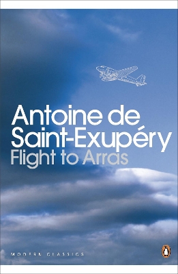 PENGUIN MODERN CLASSICS : FLIGHT TO ARRAS PB B - ANTOINE SAI