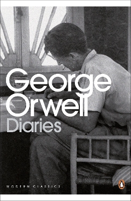 PENGUIN MODERN CLASSICS : GEORGE ORWELL DIARIES PB B FORMAT