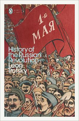 PENGUIN MODERN CLASSICS : HISTORY OF THE RUSSIAN REVOLUTION