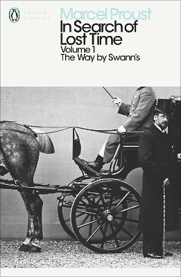 PENGUIN MODERN CLASSICS : IN SEARCH OF LOST TIME VOL. 1: THE