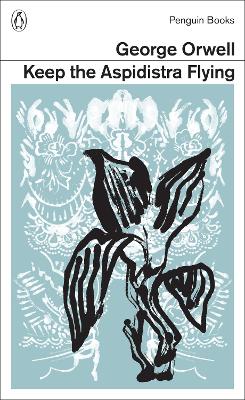 PENGUIN MODERN CLASSICS : KEEP THE ASPIDISTRA FLYING - GEORG