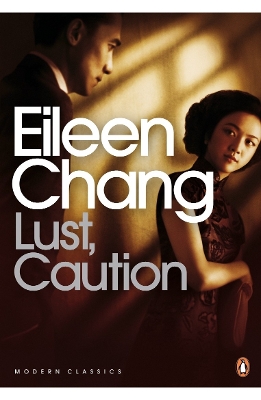 PENGUIN MODERN CLASSICS : LUST CAUTION PB B FORMAT - EILEEN