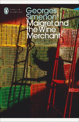 PENGUIN MODERN CLASSICS : MAIGRET AND THE WINE MERCHANT PB -