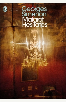PENGUIN MODERN CLASSICS : MAIGRET HESITATES PB B - GEORGES S