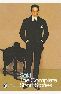 PENGUIN MODERN CLASSICS : SAKI THE COMPLETE SHORT STORIES PB
