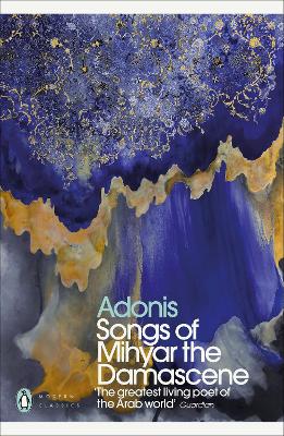 PENGUIN MODERN CLASSICS : SONGS OF MIHYAR THE DAMASCENE - AD