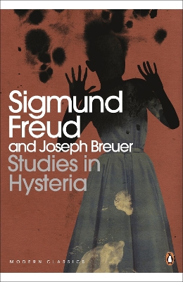 PENGUIN MODERN CLASSICS : STUDIES IN HYSTERIA - SIGMUND FREU
