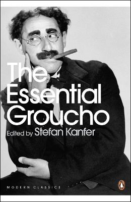 PENGUIN MODERN CLASSICS : THE ESSENTIAL GROUCHO - STEFAN KAN