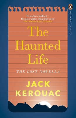 PENGUIN MODERN CLASSICS : THE HAUNTED LIFE PB B - JACK KEROU