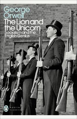 PENGUIN MODERN CLASSICS : THE LION AND THE UNICORN - GEORGE