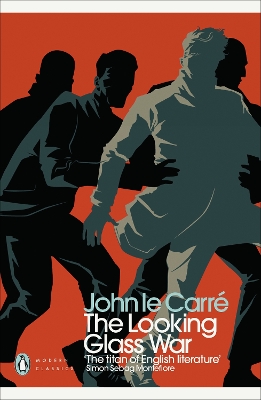 PENGUIN MODERN CLASSICS : THE LOOKING GLASS WAR PB - JOHN LE