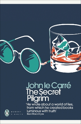 PENGUIN MODERN CLASSICS : THE SECRET PILGRIM PB - JOHN LE CA