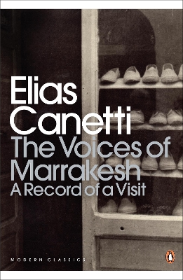 PENGUIN MODERN CLASSICS : THE VOICES OF MARRAKESH : A RECORD