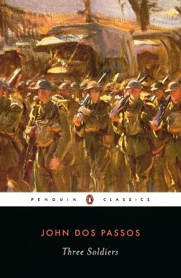 PENGUIN MODERN CLASSICS : THREE SOLDIERS PB B FORMAT - JOHN