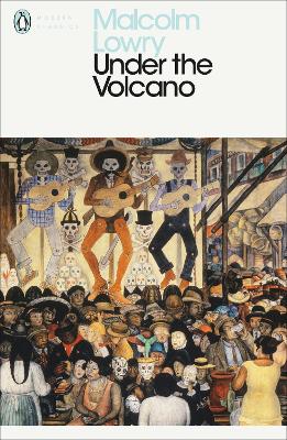 PENGUIN MODERN CLASSICS : UNDER THE VOLCANO PB B - MALCOLM L