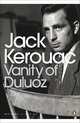 PENGUIN MODERN CLASSICS : VANITY OF DULUOZ - JACK KEROUAC
