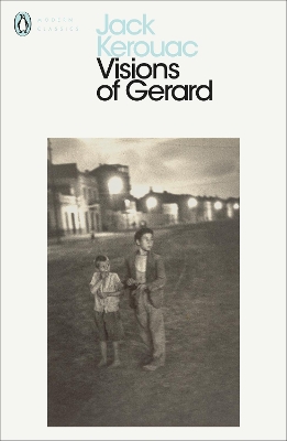 PENGUIN MODERN CLASSICS : VISIONS OF GERARD - JACK KEROUAC
