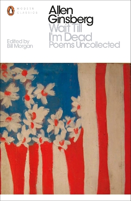 PENGUIN MODERN CLASSICS : WAIT TILL IM DEAD - ALLEN GINSBERG