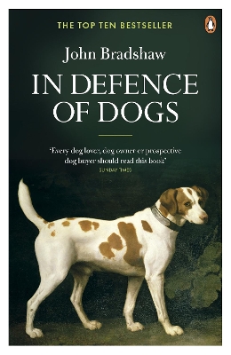PENGUIN ORANGE SPINES : IN DEFENCE OF DOGS : WHY DOGS NEED O