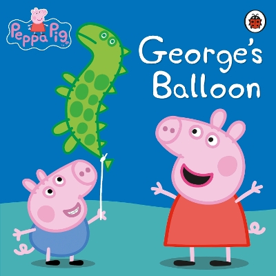 PEPPA PIG: GEORGE’S BALLOON PAPERBACK / SOFTBACK -