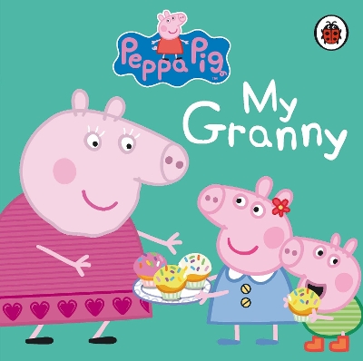 PEPPA PIG :MY GRANNY - PEPPA PIG