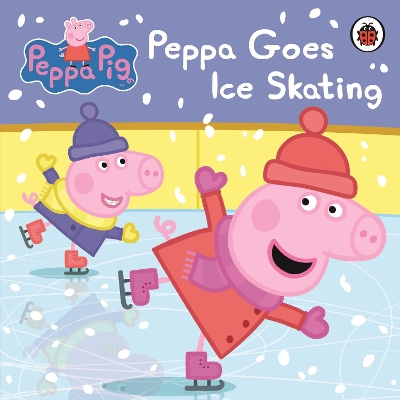 PEPPA PIG: PEPPA GOES ICE SKATING BOARD BOOK - PEPPA PIG
