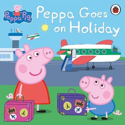 PEPPA PIG: PEPPA GOES ON HOLIDAY PAPERBACK / SOFTBACK - PEPP