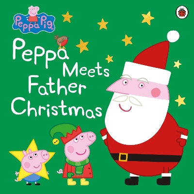 PEPPA PIG: PEPPA MEETS FATHER CHRISTMAS PICTURE BOOK - PEPPA