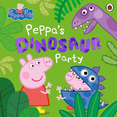 PEPPA PIG: PEPPAS DINOSAUR PARTY PICTURE BOOK - PEPPA PIG