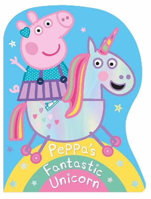 PEPPA PIG: PEPPAS FANTASTIC UNICORN SHAPED BOARD BOOK BOARD