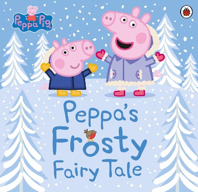 PEPPA PIG: PEPPAS FROSTY FAIRY TALE - PEPPA PIG