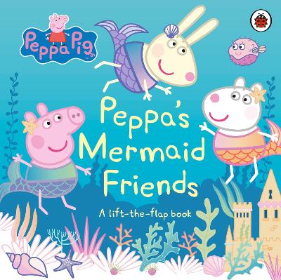 PEPPA PIG: PEPPAS MERMAID FRIENDS BOARD BOOK - PEPPA PIG